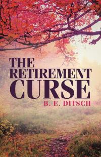 Cover image: The Retirement Curse 9781489703606