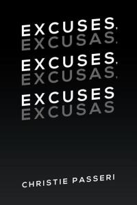 Cover image: Excuses, Excuses, Excuses 9781489703675