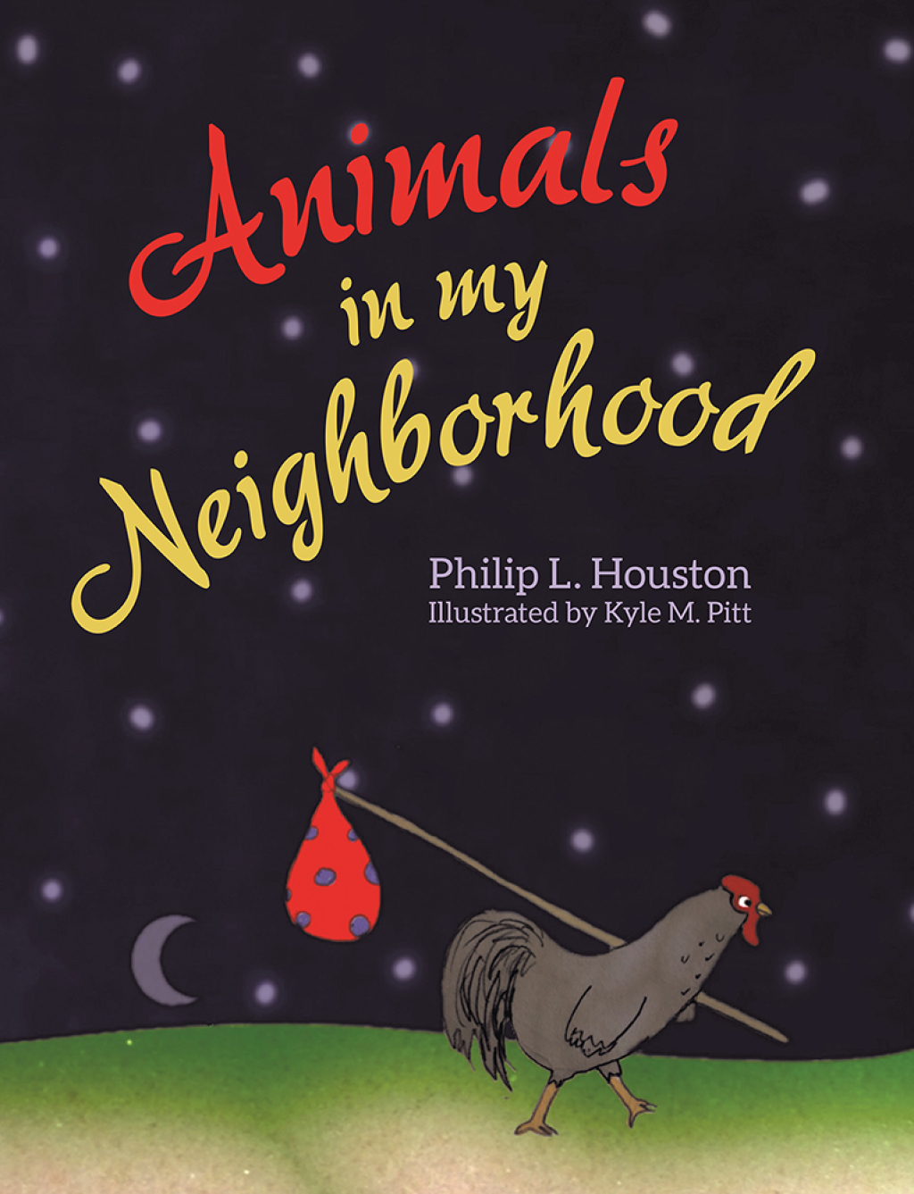 Animals in My Neighborhood The Story of Roy the Rooster