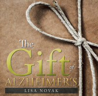 Cover image: The Gift of Alzheimer's 9781489705389