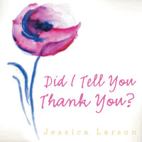 Cover image: Did I Tell You Thank You? 9781489706645