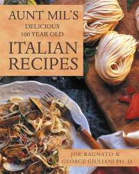 Cover image: Aunt Mil’S Delicious 100 Year Old Italian Recipes 9781489706843