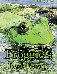 表紙画像: Froggie’S Best Friend 9781489707017