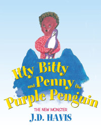 Cover image: Itty Bitty and Penny the Purple Penguin 9781489707529