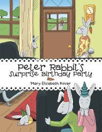 Imagen de portada: Peter Rabbit’S Surprise Birthday Party 9781489707918