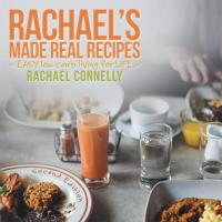 Cover image: Rachael’S Made Real Recipes 9781489708380