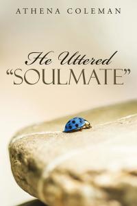 Cover image: He Uttered “Soulmate” 9781489709387