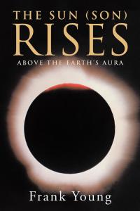 Cover image: The Sun (Son) Rises Above the Earth’S Aura 9781489711403