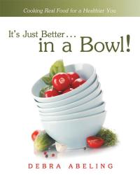 Cover image: It’S Just Better . . . in a Bowl! 9781489712264