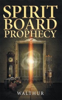 Cover image: Spirit Board Prophecy 9781489716972