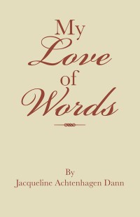 Cover image: My Love of Words 9781489717016