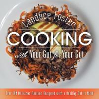 Cover image: Cooking with Your Gut for Your Gut 9781489718167