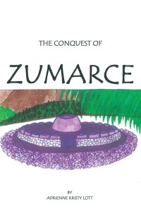 表紙画像: The Conquest of Zumarce 9781489718242