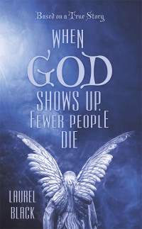 Omslagafbeelding: When God Shows Up, Fewer People Die 9781489718907