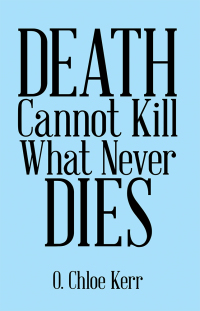 Cover image: Death Cannot Kill What Never Dies 9781489719430