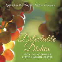 Imagen de portada: Delectable Dishes from the Kitchen of Lettie Giannoni Foster 9781489719454