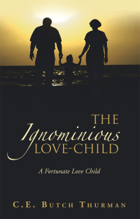 Cover image: The Ignominious Love-Child 9781489720351
