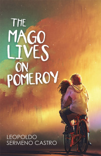 Cover image: The Mago Lives on Pomeroy 9781489720368