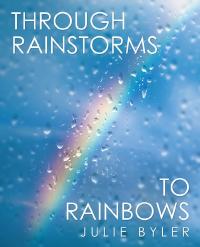 Cover image: Through Rainstorms to Rainbows 9781489724519