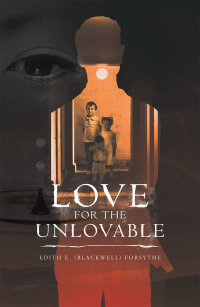 Imagen de portada: Love for the Unlovable 9781489727039