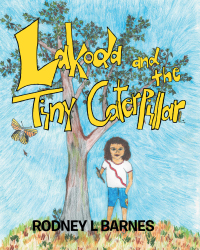 Imagen de portada: Lakoda and the Tiny Caterpillar 9781489728807