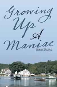 Cover image: Growing  up a Maniac 9781489729019