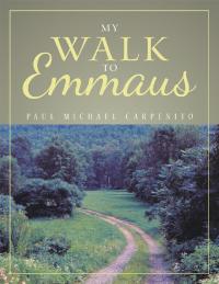 表紙画像: My Walk to Emmaus 9781489729033