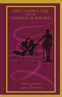 Cover image: Once Upon a Time with the Centaur in Bokoko 9781489729132