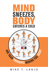 Cover image: Mind Sneezes, Body Catches a Cold 9781489729187