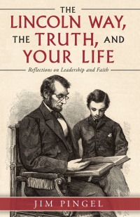 Cover image: The Lincoln Way, the Truth, and Your Life 9781489730046