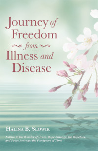 Imagen de portada: Journey of Freedom from Illness and Disease 9781489730411