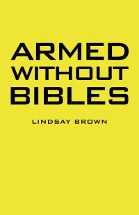 Imagen de portada: Armed Without Bibles 9781489730756