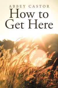 Imagen de portada: How to Get Here 9781489731685