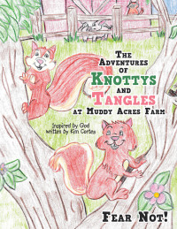 Omslagafbeelding: The Adventures of Knottys and Tangles at Muddy Acres Farm 9781489733832