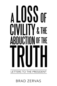 Cover image: A Loss of Civility & the Abduction of the Truth 9781489734389