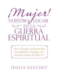 表紙画像: ¡Mujer! Nuestro Lugar En La Guerra Espiritual 9781489734730