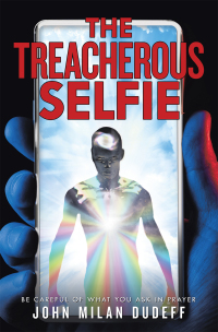表紙画像: The Treacherous Selfie 9781489734464