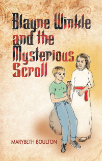 Cover image: Blayne Winkle and the Mysterious Scroll 9781489735676