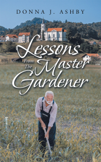 Cover image: Lessons from the Master Gardener 9781489735874