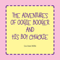 Imagen de portada: The Adventures of Oogie Booger  and  His Boy Chuckie 9781489736451