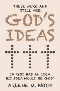 Imagen de portada: These Were and Still Are God’s Ideas 9781489737045