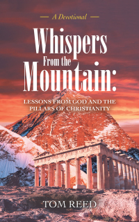 Imagen de portada: Whispers from the Mountain: Lessons from God and the Pillars of Christianity 9781489737458