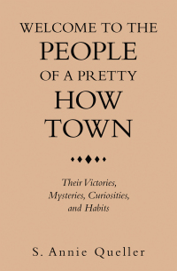 Cover image: Welcome to the People of a Pretty How Town 9781489738936