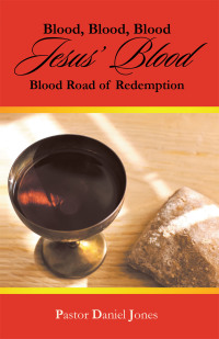 Omslagafbeelding: Blood, Blood, Blood Jesus' Blood 9781489739537