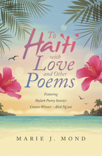 表紙画像: To Haiti with Love and Other Poems 9781489740120