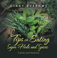 Cover image: Tips on Eating Super Herbs and Spices: 9781489741561