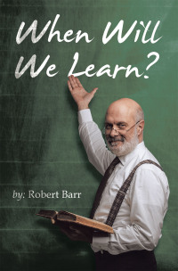 Imagen de portada: When Will We Learn? 9781489743381