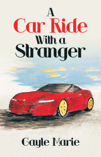 Cover image: A Car Ride with a Stranger 9781489744159