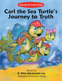 Cover image: Carl the Sea Turtle's Journey to Truth 9781489744388