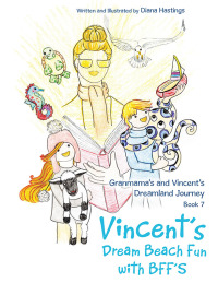 表紙画像: Granmama’s and Vincent’s Dreamland Journey Book 7 9781489746573